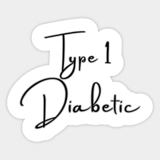 Type 1 Diabetes T-Shirt / Type 1 Diabetic T-Shirt Sticker